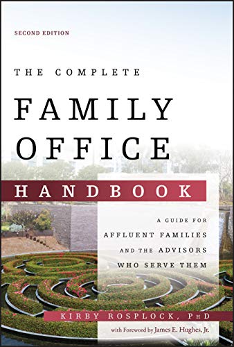 The Complete Family Office Handbook: A Guide for Affluent Families and the Advisors Who Serve Them (2nd Edition) — book cover